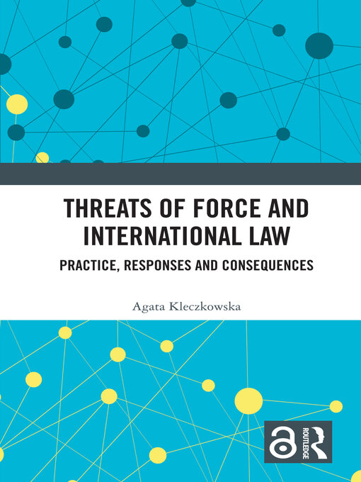 Title details for Threats of Force and International Law by Agata Kleczkowska - Available